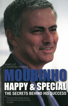 Mourinho - Happy & Special: The Secrets Behind