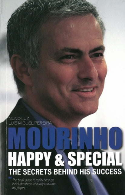 Mourinho - Happy & Special: The Secrets Behind