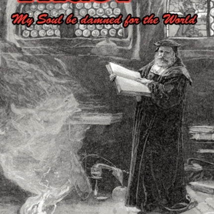 Faust: My Soul Be Damned for the World Volume 1