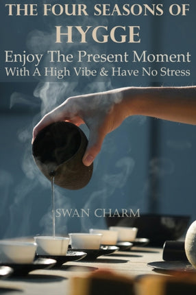 The Four Seasons Of Hygge - Enjoy The Present