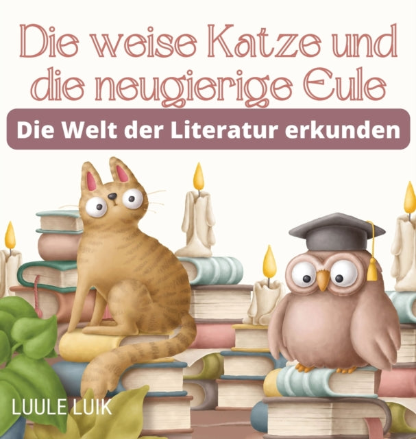 Die weise Katze und die neugierige Eule: Die Welt