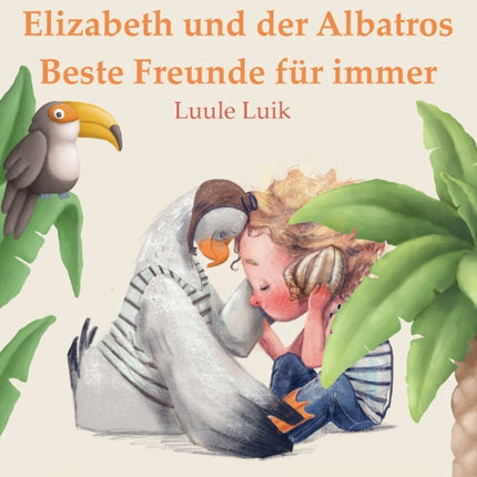 Elizabeth und der Albatros: Beste Freunde für