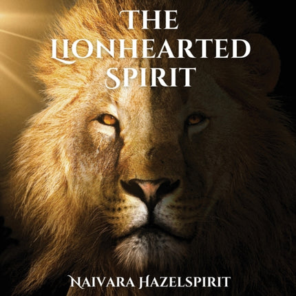 The Lionhearted Spirit
