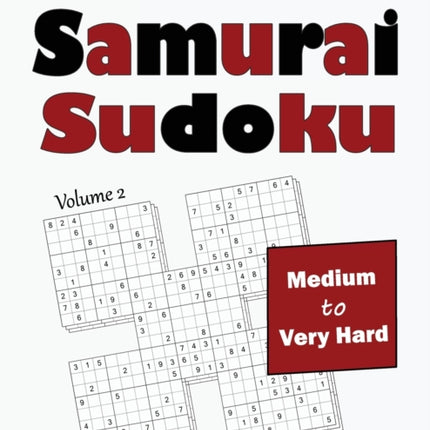 Samurai Sudoku: 500 Medium to Very Hard Sudoku Puzzles Overlapping into 100 Samurai Style