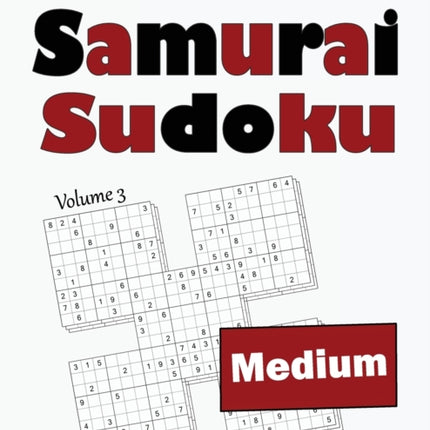 Samurai Sudoku: 500 Medium Sudoku Puzzles Overlapping into 100 Samurai Style