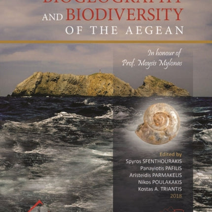 Biogeography and Biodiversity of the Aegean: In Honour of Prof. Moysis Milonas