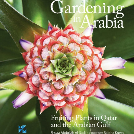 Gardening in Arabia: Fruiting Plants in Qatar and