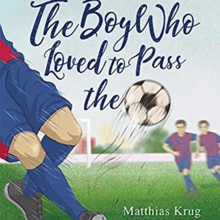 The Boy who loved to pass the ball