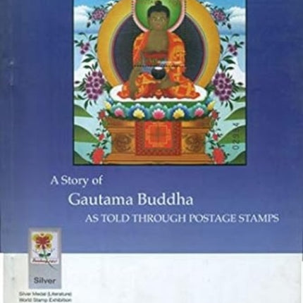 A story of Gautama Buddha: As told through postage stamps