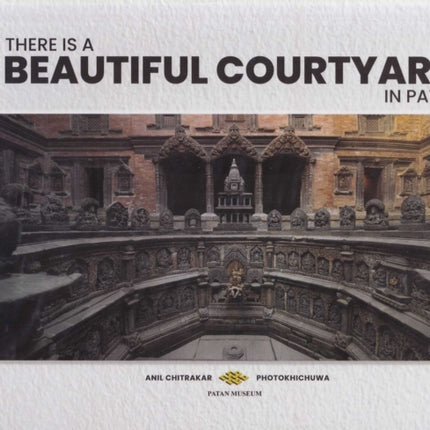 There is a Beautiful Courtyard in Patan