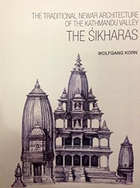 Traditional Newar Architecture of the Kathmandu Valley: The Shikaras