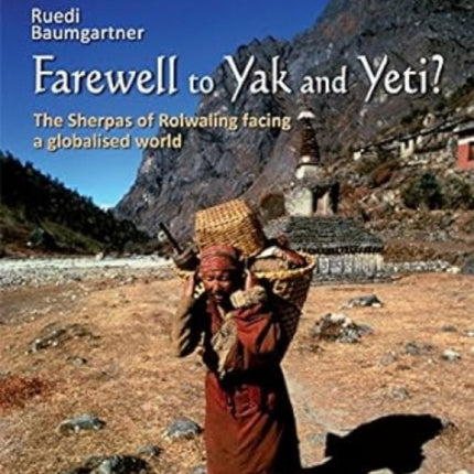 Farewell to Yak and Yeti?:: The Sherpas of Rolwaling facing a globalised world