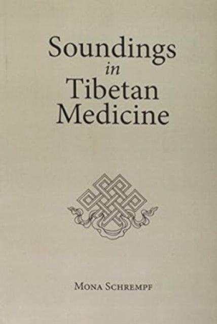 Soundings in Tibetan Medicine