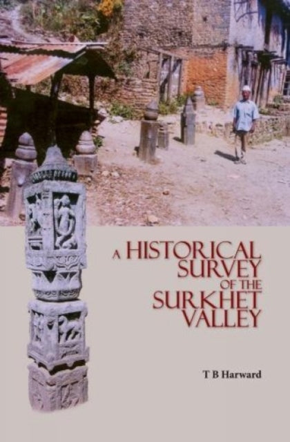 A Historical Survey of the Surkhet Valley