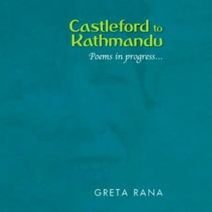 Castleford to Kathmandu :: Poems in progress...