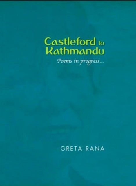 Castleford to Kathmandu :: Poems in progress...