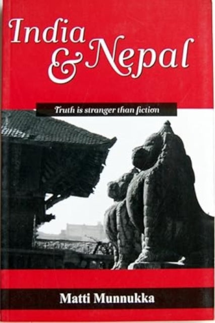 India and Nepal-: Truth is stranger than fiction