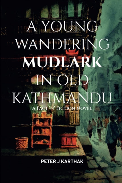 A Young Wandering Mudlark in Old Kathmandu