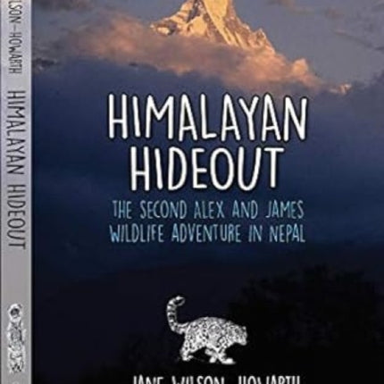 Himalayan Hideout:: The Second Alex and James Wildlife Adventure in Nepal