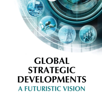 Global Strategic Developments: A Futuristic Vision