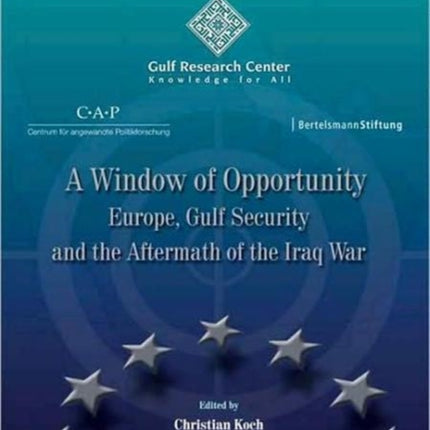 A Window of Opportunity: Europe, Gulf Security and the Aftermath of the Iraq War