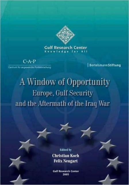 A Window of Opportunity: Europe, Gulf Security and the Aftermath of the Iraq War