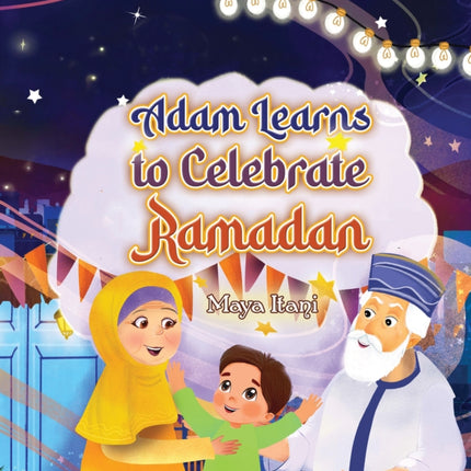 Adam Learns to Celebrate Ramadan