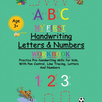 My First Handwriting Letters  Numbers Workbook