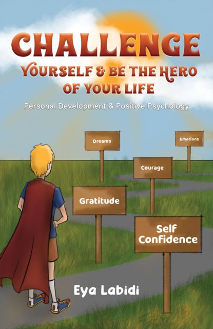 Challenge Yourself  Be the Hero of your Life