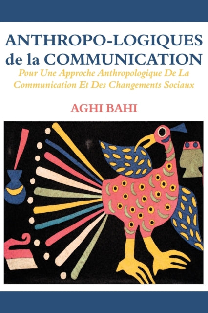Anthropologiques de la Communication. Pour Une