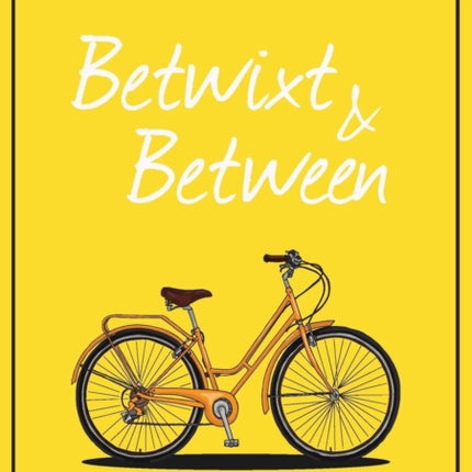 Betwixt and Between