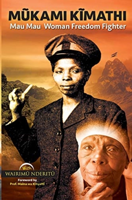 M&#361;kami K&#297;mathi: Mau Mau Woman Freedom