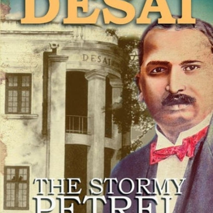 Manilal Ambalal Desai: The Stormy Petrel