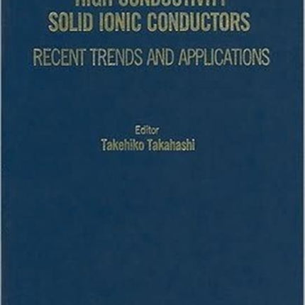 High Conductivity Solid Ionic Conductors: Recent Trends And Applications