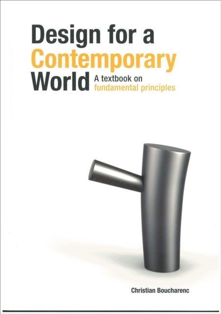 Design for a Contemporary World: A Textbook on
