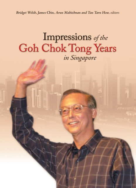 Impressions of the Goh Chok Tong Years in