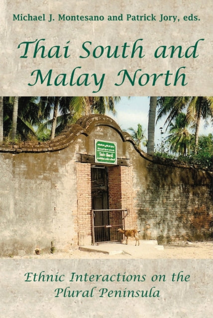 Thai South and Malay North: Ethnic Interactions