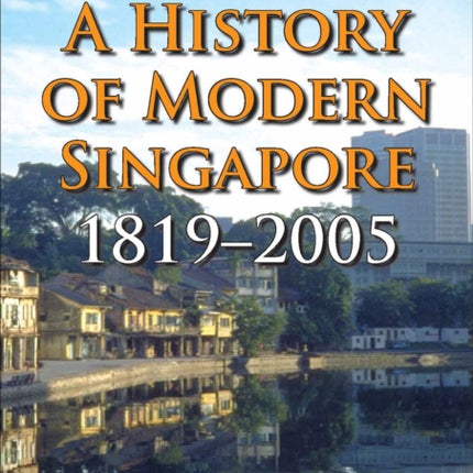 A History of Modern Singapore, 1819-2005