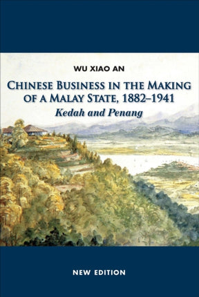 Chinese Business in the Making of a Malay State,