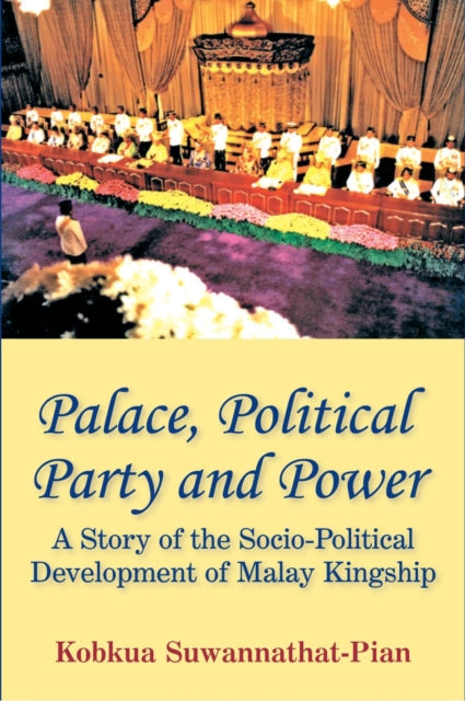 Palace, Political Party and Power: A Story of the