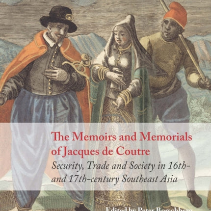 The Memoirs and Memorials of Jacques de Coutre: