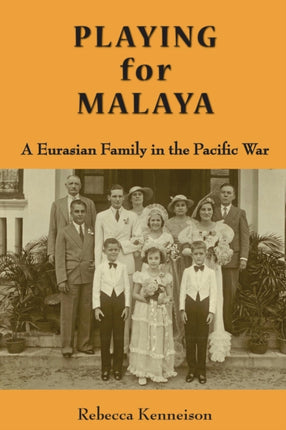 Playing for Malaya: A Euroasian Family and the