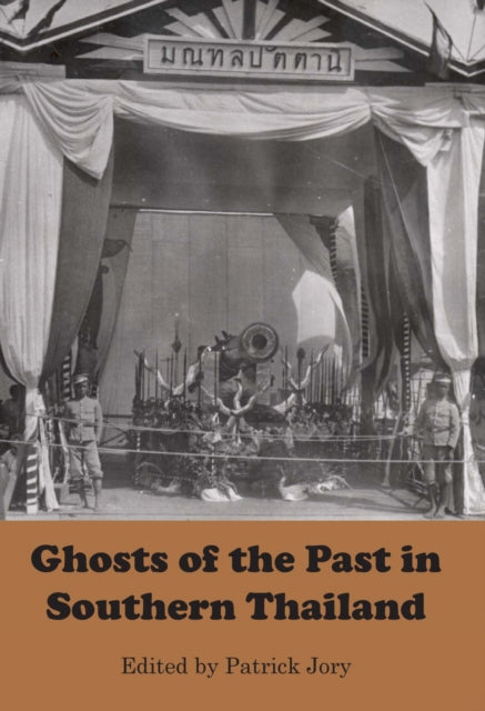 Ghosts of the Past in Southern Thailand: Essays
