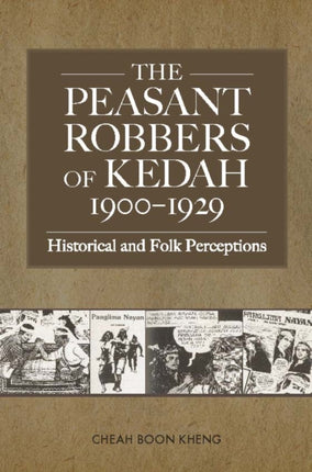 The Peasant Robbers of Kedah, 1900-29: Historical