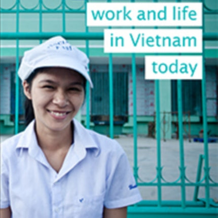 It’s a Living: Work and Life in Vietnam Today