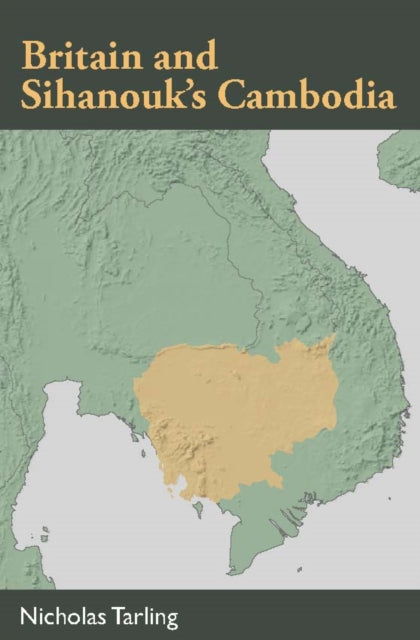 Britain and Sihanouk's Cambodia