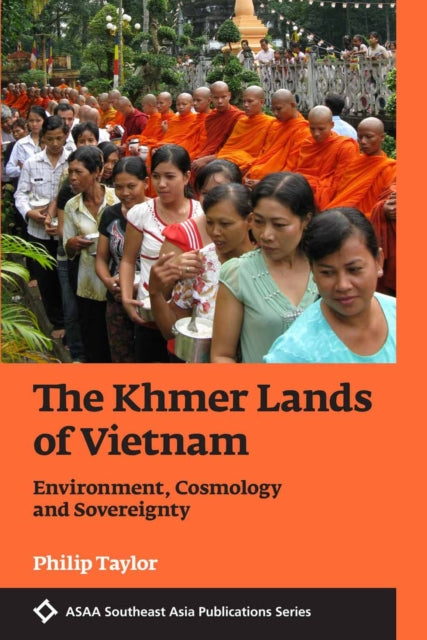 The Khmer Lands of Vietnam: Environment,