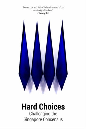 Hard Choices: Challenging the Singapore Consensus