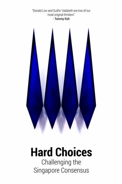 Hard Choices: Challenging the Singapore Consensus