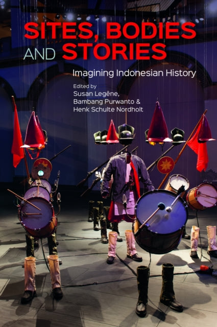 Sites, Bodies and Stories: Imagining Indonesian